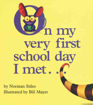 On My Very First School Day I Met ..