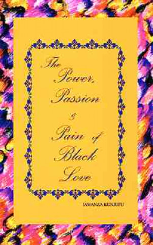Power, Passion & Pain of Black Love