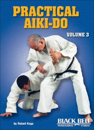 Practical Aiki-Do, Vol. 3