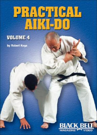 Practical Aiki-Do, Vol. 4