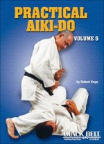 Practical Aiki-Do, Vol. 5