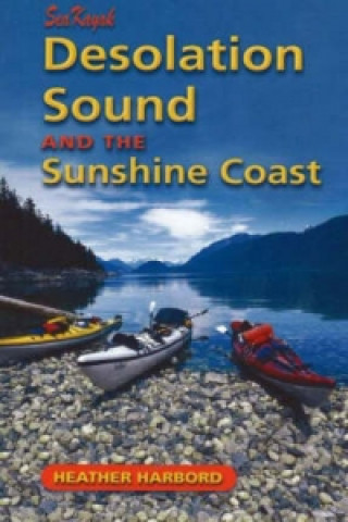 Sea Kayak Desolation Sound and the Sunshine Coast