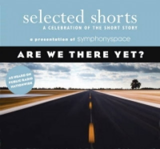 Selected Shorts: Are We There Yet?