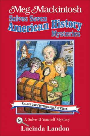 Meg Mackintosh Solves Seven American History Mysteries - title #9