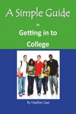 Simple Guide to Getting in to College