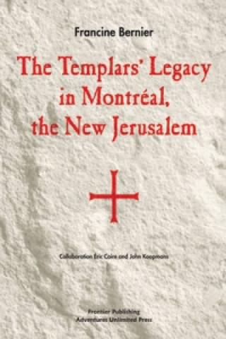 Templars' Legacy in Montreal, the New Jerusalem