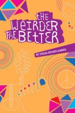 Weirder the Better