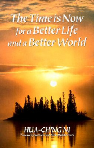 Time is Now for a Better Life and a Better World