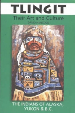 Tlingit: Their Art and Culture