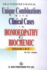 Unique Combinations with Clinical Cases in Homeopathy & Biochemic