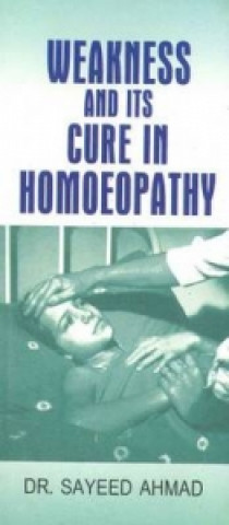 Weakness & its Cure in Homoeopathy