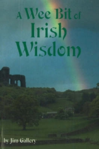 Wee Bit of Irish Wisdom