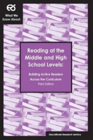 What We Know About: Reading at the Middle & High School Levels, Building Active Readers Across the Curriculum