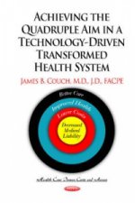 Achieving the Quadruple Aim in a Technology-Driven Transformed Health System