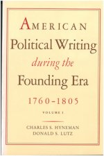 American Political Writing During the Founding Era, 1760-1805