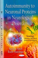 Autoimmunity to Neuronal Proteins in Neurological Disorders