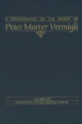 Bibliography of the Works of Peter Martyr Vermigli