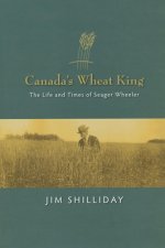 Canada's Wheat King