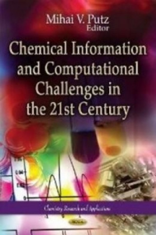 Chemical Information & Computational Challenges in the 21st Century