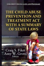 Child Abuse Prevention & Treatment Act with a Summary of State Laws