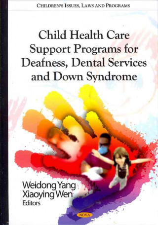 Child Health Care Support Programs for Deafness, Dental Services & Down Syndrome