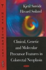 Clinical, Genetic & Molecular Precursor Features in Colorectal, Neoplasia