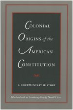 Colonial Origins of the American Constitution