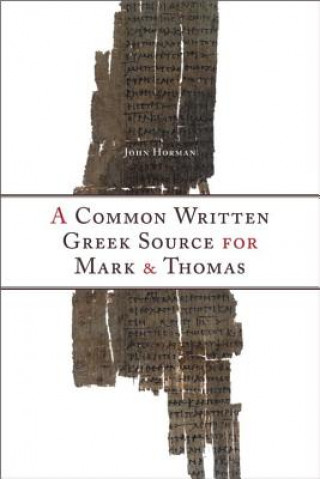 Common Written Greek Source for Mark and Thomas