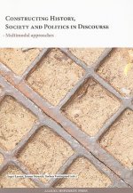Constructing History, Society & Politics in Discourse