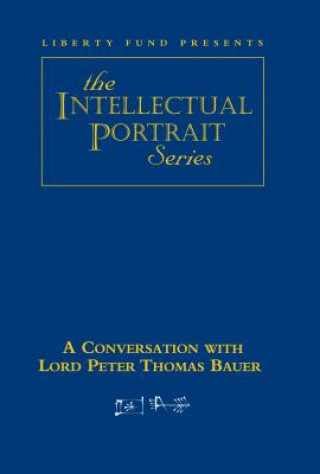 Conversation with Lord Peter Thomas Bauer DVD