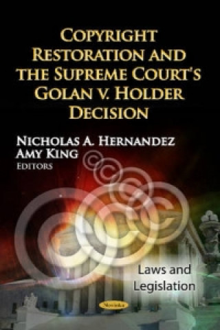 Copyright Restoration & the Supreme Court's Golan v. Holder Decision