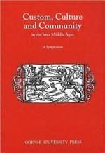 Custom, Culture & Community in the Later Middle Ages