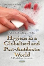 Hygiene in a Globalized & Post-Antibiotic World