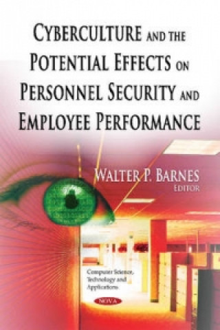 Cyberculture & the Potential Effects on Personnel Security & Employee Performance