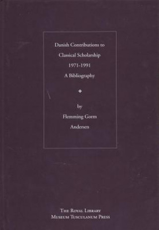 Danish Contributions to Classical Scholarship 1971-1991