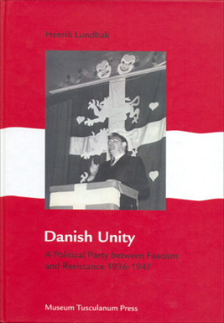 Danish Unity - A Political Party between Fascism and Resistance 19361947