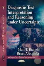 Diagnostic Test Interpretation & Reasoning Under Uncertainty