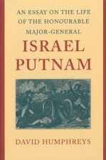 Essay on the Life of the Honourable Major-General Israel Putnam