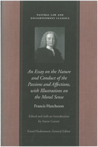 Essay on the Nature & Conduct of the Passions & Affections, with Illustrations on the Moral Sense