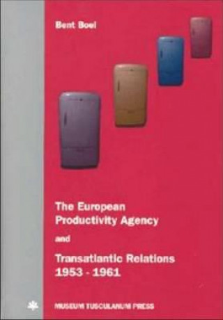 European Productivity Agency and Transatlantic  Relations 1953-1961