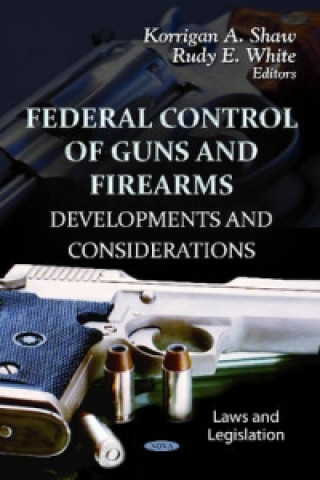 Federal Control of Guns & Firearms