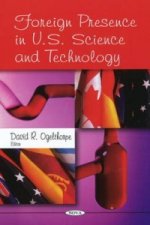 Foreign Presence in U.S. Science & Technology