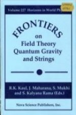 Frontiers in Field Theory, Quantum Gravity & Strings
