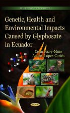 Genetic, Health & Environmental Impacts Caused by Glyphosate in Ecuador