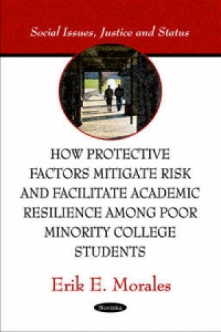 How Protective Factors Mitigate Risk & Facilitate Academic Resilience Among Poor Minority College Students
