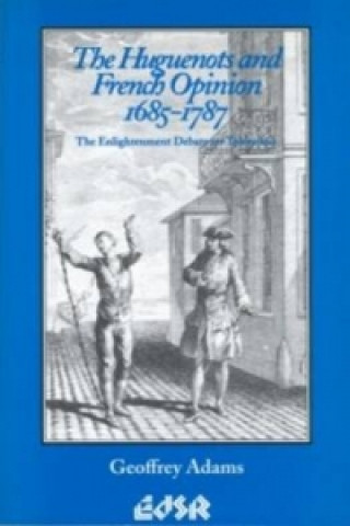 Huguenots and French Opinion, 1685-1787