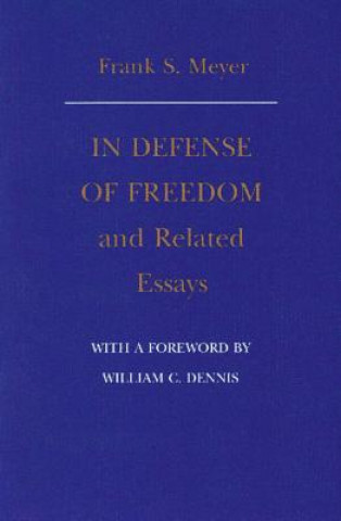 In Defense of Freedom & Related Essays