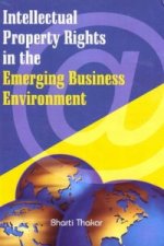 Intellectual Property Rights in the Emerging Business Environment