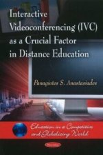Interactive Videoconferencing (IVC) as a Crucial Factor in Distance Education
