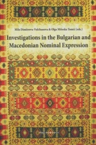 Investigations in the Bulgarian and Macedonian Nominal Expression